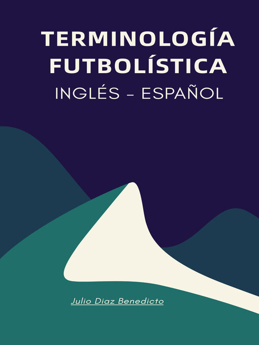 Title details for TERMINOLOGÍA FUTBOLÍSTICA by Julio Diaz Benedicto - Available